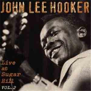 John Lee Hooker - Live At Sugar Hill - Vol. 2