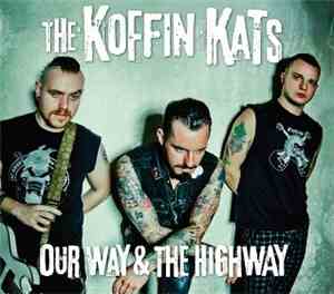 Koffin Kats - Our Way & The Highway
