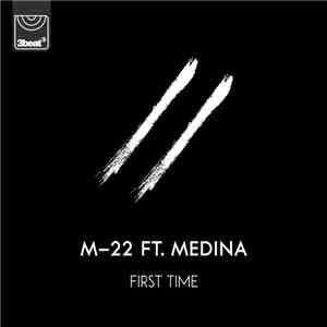 M-22 Ft. Medina  - First Time