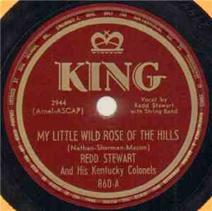 Redd Stewart And His Kentucky Colonels - My Little Wild Rose Of The Hills / ...