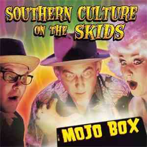 Southern Culture On The Skids - Mojo Box