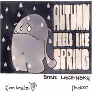 Steve Lischinsky - Autumn Feels Like Spring EP