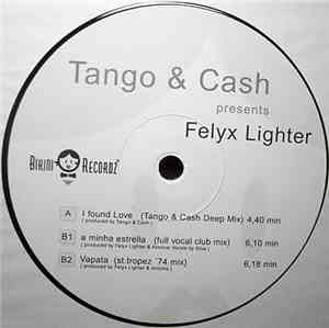 Tango & Cash Presents Felyx Lighter - I Found Love