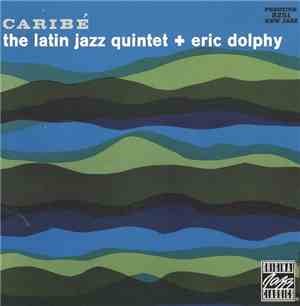 The Latin Jazz Quintet + Eric Dolphy - Caribé