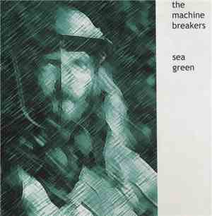 The Machine Breakers - Sea Green