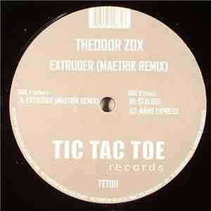 Theodor Zox - Extruder (Maetrik Remix)