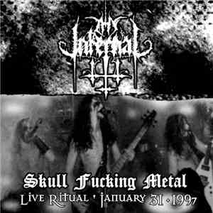 Thy Infernal - Skull Fucking Metal (Live Ritual 01​-​31​-​97)