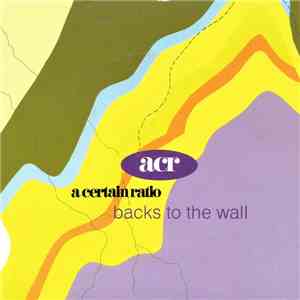 A Certain Ratio - Backs To The Wall