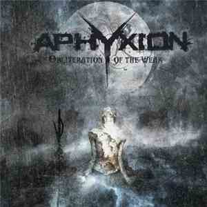 Aphyxion - Obliteration Of The Weak