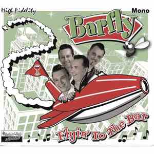 Barfly  - Flyin' To The Bar