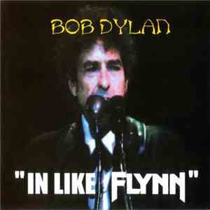 Bob Dylan - In Like Flynn