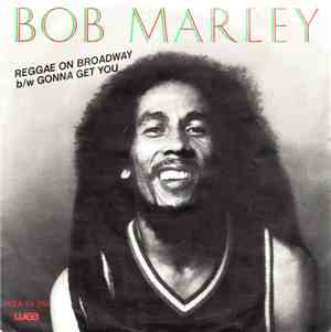 Bob Marley - Reggae On Broadway / Gonna Get You