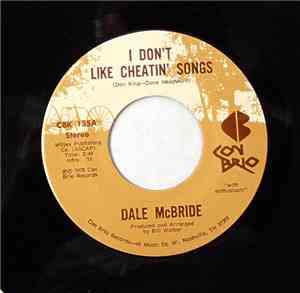 Dale McBride - I Don't Like Cheatin' Songs