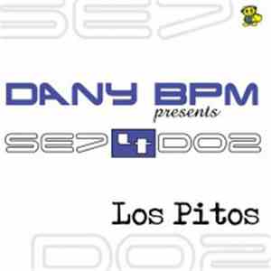 Dany BPM Presents Se74Do2 - Los Pitos