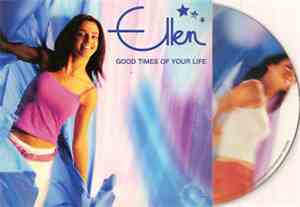 Ellen - Good Times Of Your Life
