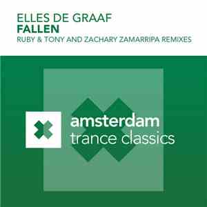 Elles De Graaf - Fallen (Ruby & Tony And Zachary Zamarripa Remixes)