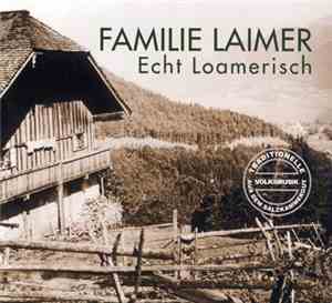 Familie Laimer - Echt Loamerisch