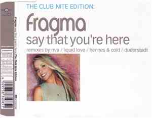 Fragma - Say That You're Here (The Club Nite Edition)