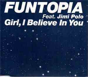 Funtopia Feat. Jimi Polo - Girl, I Believe In You