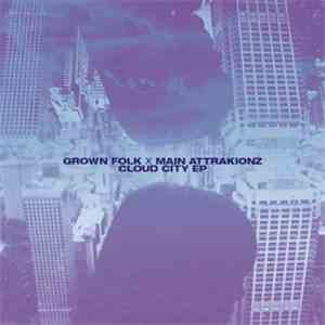 Grown Folk x Main Attrakionz - Cloud City EP