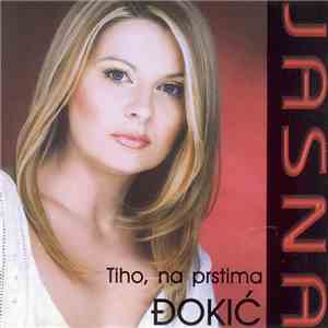 Jasna Đokić - Tiho, Na Prstima
