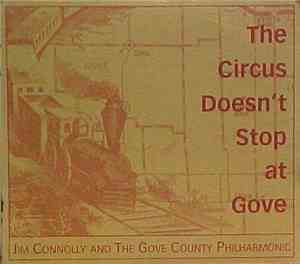 Jim Connolly  and The Gove County Philharmonic - The Circus Doesn't Stop At ...