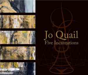 Jo Quail - Five Incantations