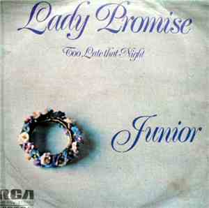 Junior  - Lady Promise / Too Late That Night