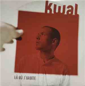 Kwal - Là Où J'Habite