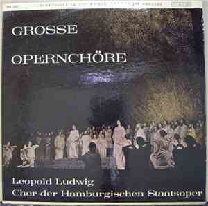 Leopold Ludwig, Chor Der Hamburgischen Staatsoper - Grosse Opernchöre