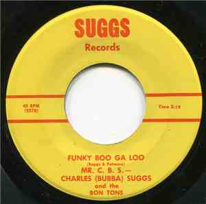 Mr. C.B.S. - Charles (Bubba) Suggs And The Bon Tons - Funky Boo Ga Loo