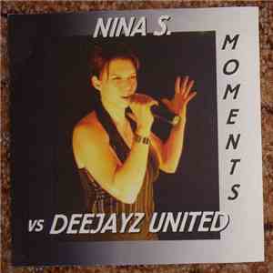 Nina S. Vs. Deejayz United - Moments