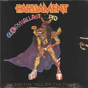 Parliament - GloryHallaStoopid (Or Pin The Tale On The Funky)