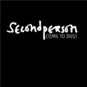 Second Person - Come To Dust
