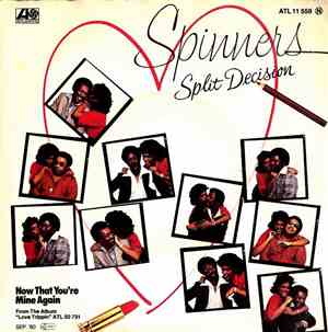 Spinners - Split Decision / Now That You're Mine Again