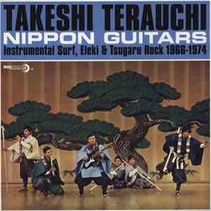 Takeshi Terauchi - Nippon Guitars (Instrumental Surf, Eleki & Tsugaru Rock  ...