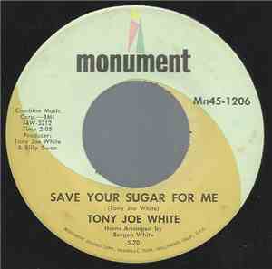 Tony Joe White - Save Your Sugar For Me