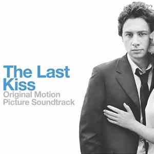 Various - The Last Kiss (Original Motion Picture Soundtrack)