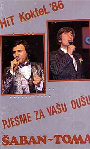Šaban - Toma - Hit Koktel '86 - Pjesme Za Vašu Dušu