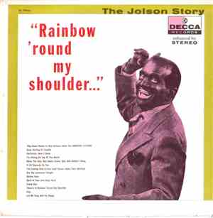 Al Jolson - Rainbow 'Round My Shoulder