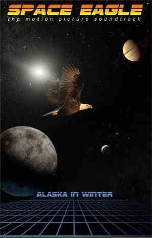 Alaska In Winter - Space Eagle - The Motion Picture Soundtrack