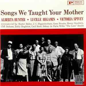Alberta Hunter & Lucille Hegamin & Victoria Spivey - Songs We Taught Your M ...