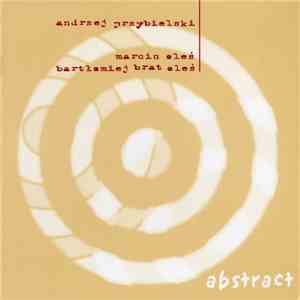 Andrzej Przybielski / Marcin Oleś / Bartłomiej Oleś - Abstract