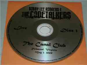Bobby Lee Rodgers & The Codetalkers - The Canal Club, Richmond, Va. May 2,  ...