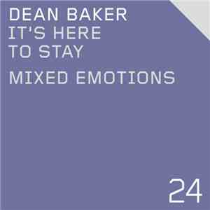 Dean Baker  - It's Here To Stay / Mixed Emotions