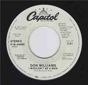 Don Williams  - I Wouldn't Be A Man