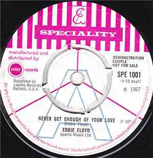 Eddie Floyd - Never Get Enough Of Your Love / Bye Bye Baby
