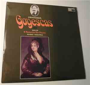 Enrique Granados, Padre Antonio Soler, Mario Miranda  - Goyescas 6 Sonatas  ...