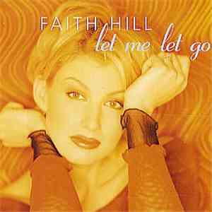 Faith Hill - Let Me Let Go