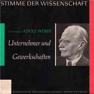 Geheimrat Adolf Weber - Unternehmer Und Gewerkschaften